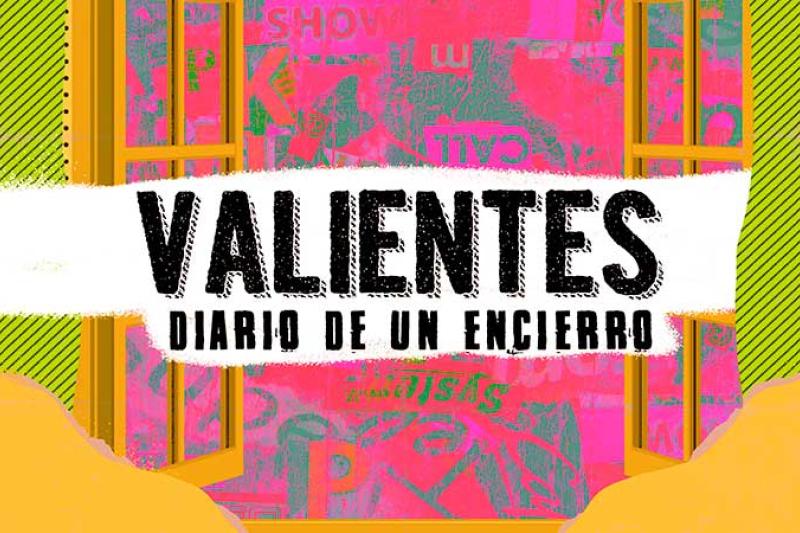 Valientes. Diario de un encierro. Mondosonoro